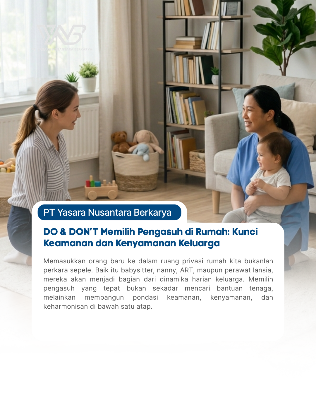 DO & DON’T Memilih Pengasuh di Rumah: Kunci Keamanan dan Kenyamanan Keluarga