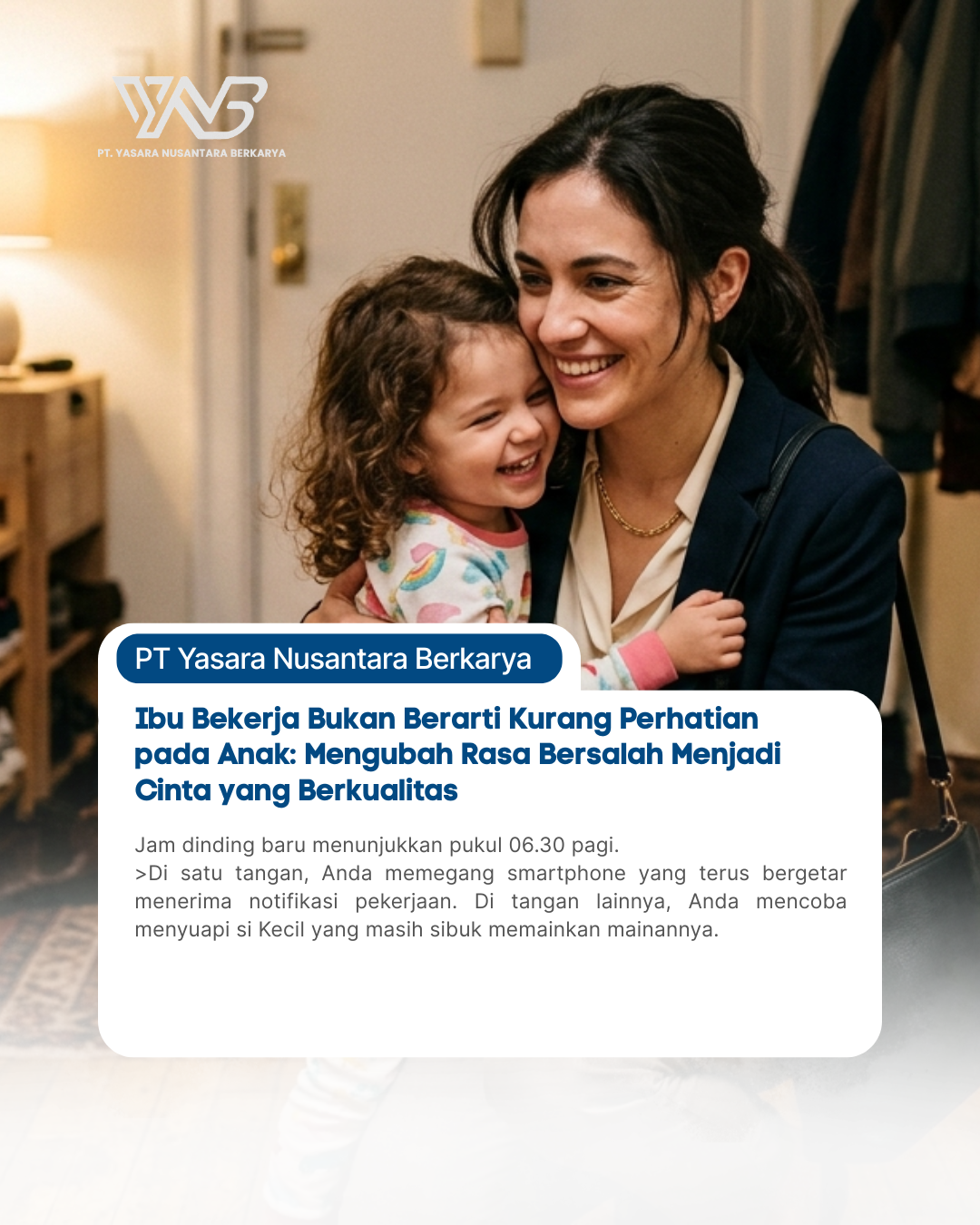 Ibu Bekerja Bukan Berarti Kurang Perhatian pada Anak: Mengubah Rasa Bersalah Menjadi Cinta yang Berkualitas