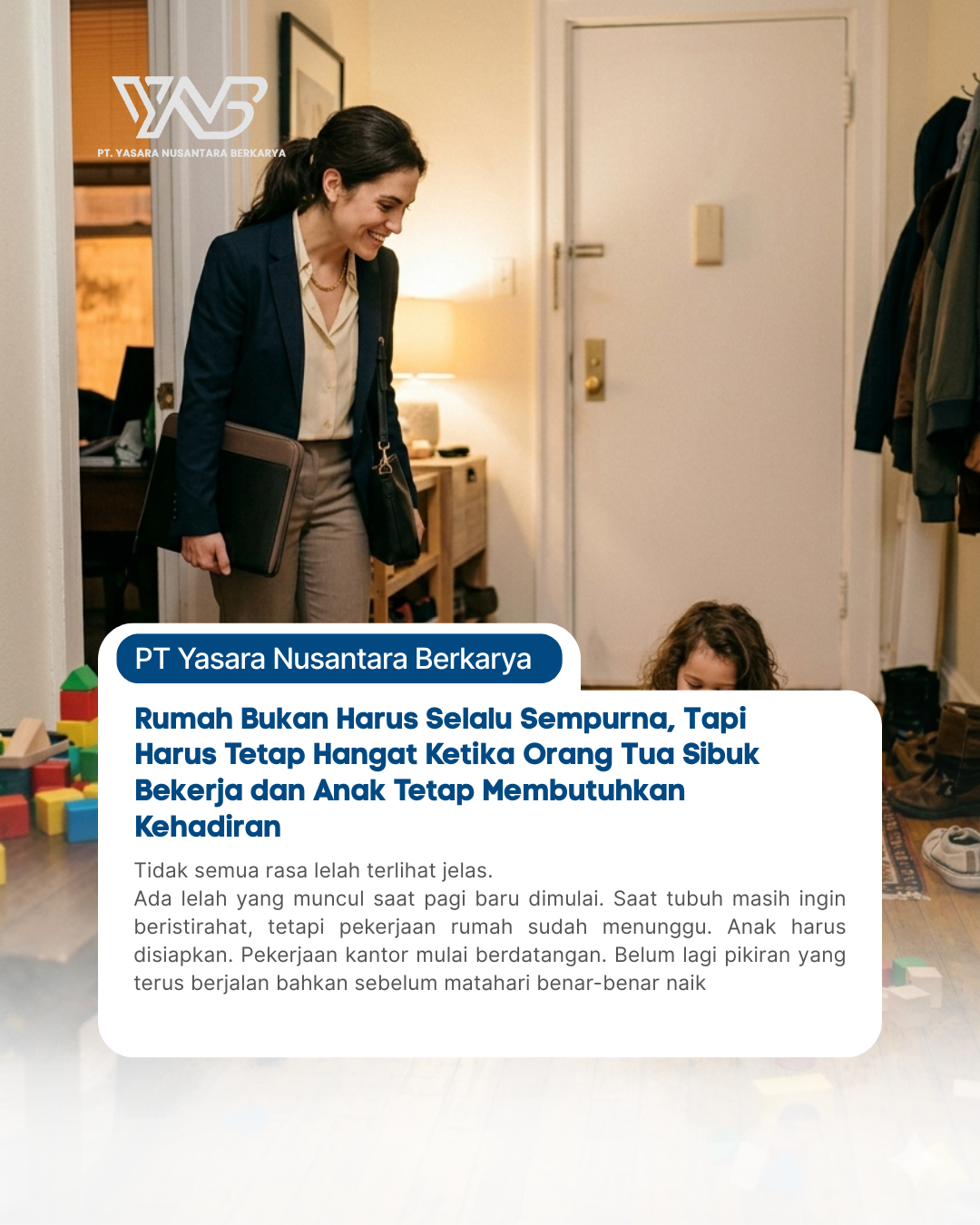 Rumah Bukan Harus Selalu Sempurna, Tapi Harus Tetap Hangat Ketika Orang Tua Sibuk Bekerja dan Anak Tetap Membutuhkan Kehadiran